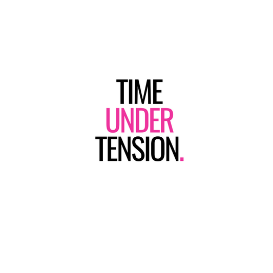 Time Under Tension